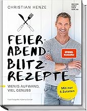 Feierabend-Blitzrezepte. Wenig Aufwand, viel Genus