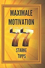 MAXIMALE MOTIVATION 77 starke Tipps: POWERFUL MOTI